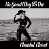 Chantal Claret - No Good Way to Die - Single